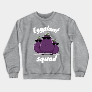 Eggplant Squad Funny Fat Eggplants Crewneck Sweatshirt